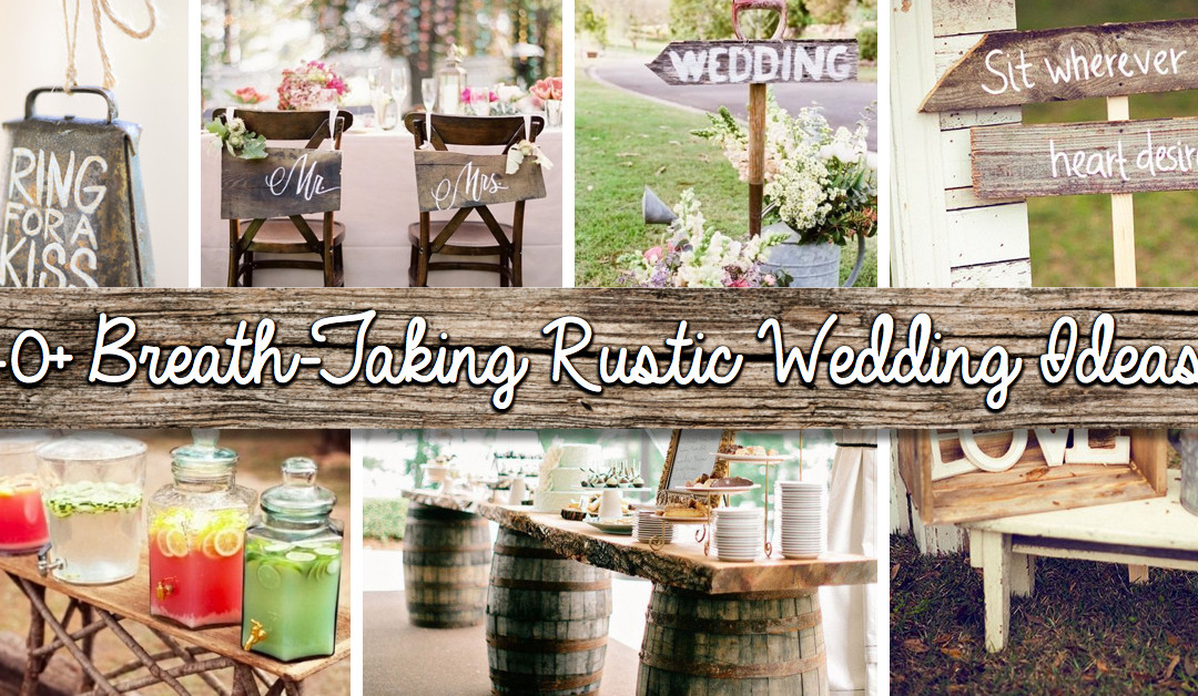 40 Amazing ‘Rustic’ Wedding Ideas!